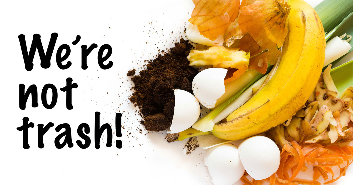 Banana peels, coffee grounds and eggeshells with headline of We're not trash!